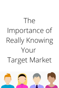 The Importance of Really Knowing Your Target Market Blogpost